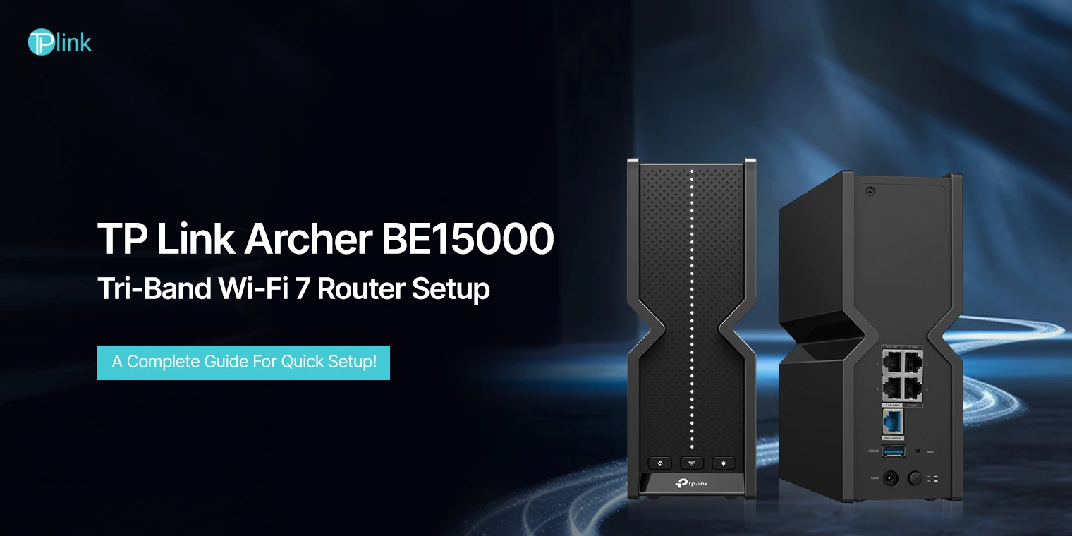 TP Link Archer BE15000 Tri-Band Wi-Fi 7 Router setup